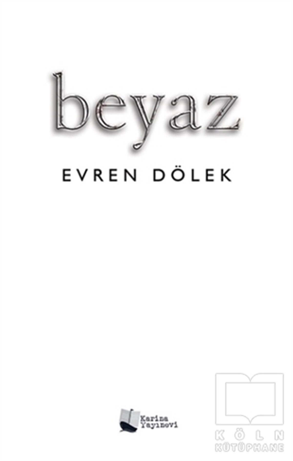 Evren DölekTürkçe RomanlarBeyaz