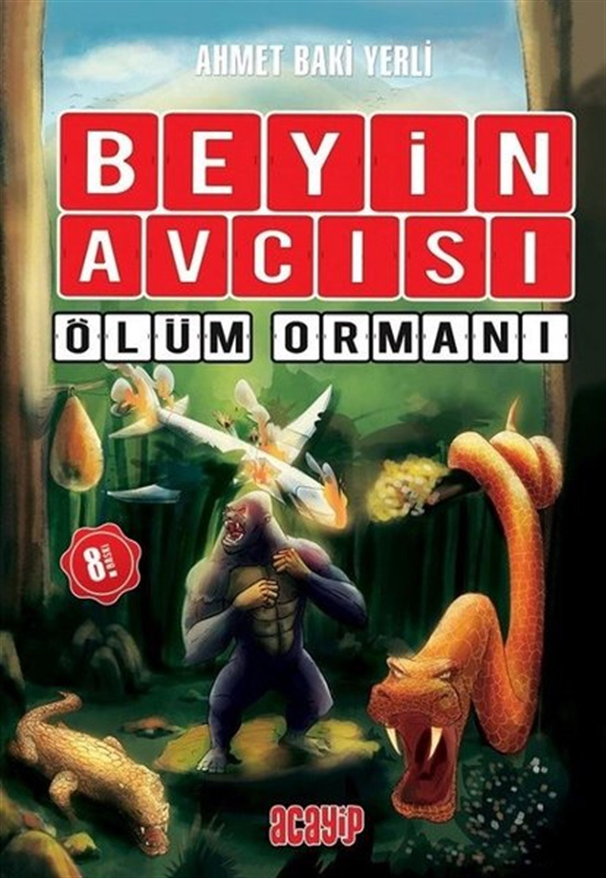 Ahmet Baki YerliÇocuk Gençlik RomanlarıBeyin Avcısı 4 - Ölüm Ormanı
