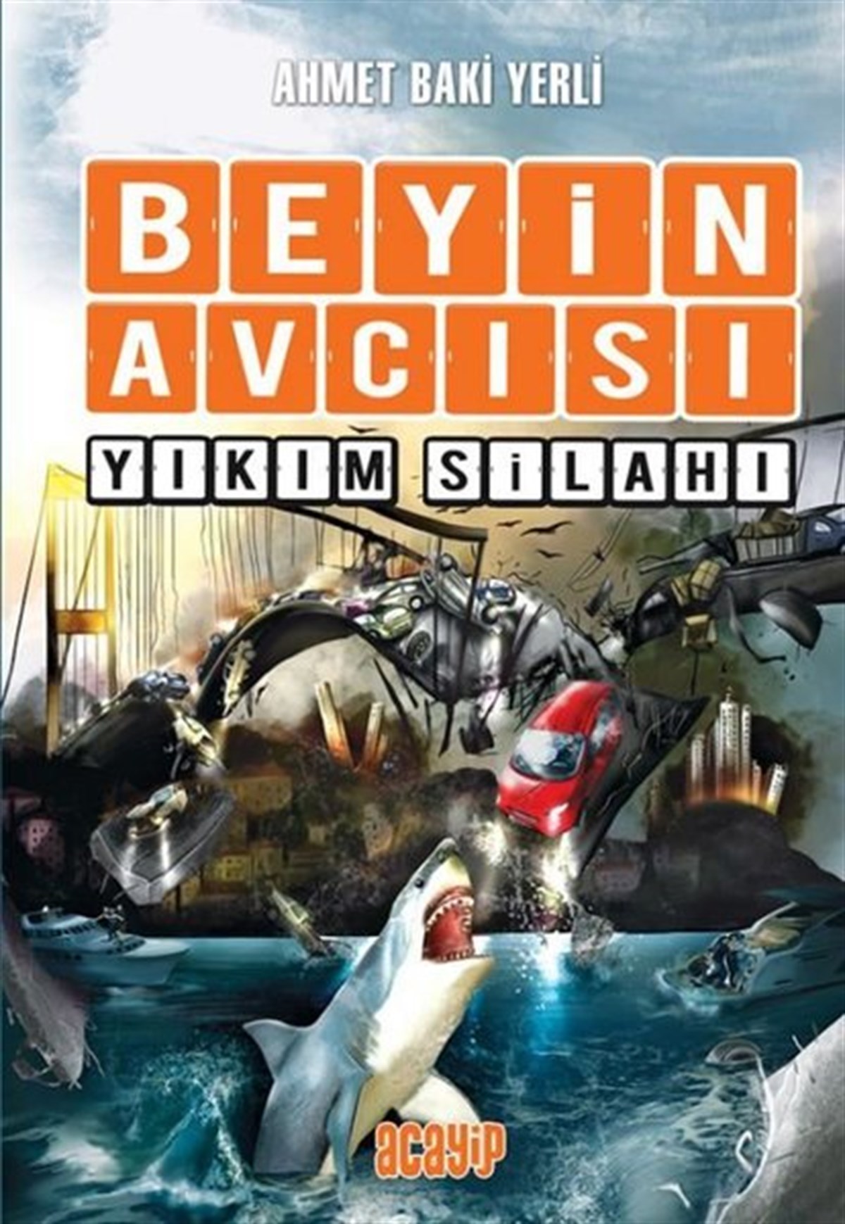 Ahmet Baki YerliÇocuk Gençlik RomanlarıBeyin Avcısı 6 - Yıkım Silahı