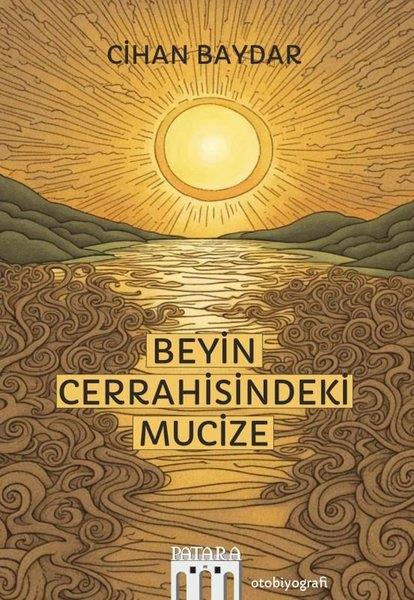 Cihan BaydarTarihi Biyografi ve Otobiyografi KitaplarıBeyin Cerrahisindeki Mucize