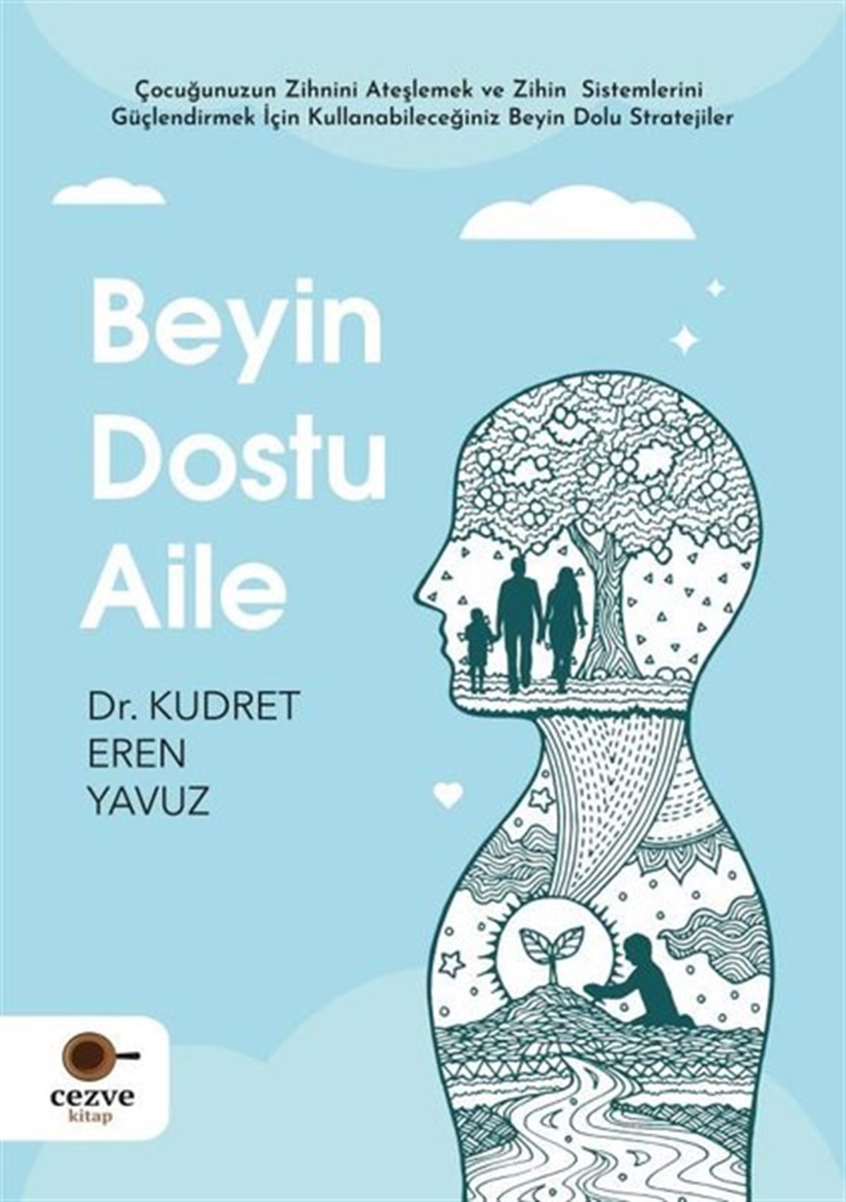 Kudret Eren YavuzPsikoloji BilimiBeyin Dostu Aile