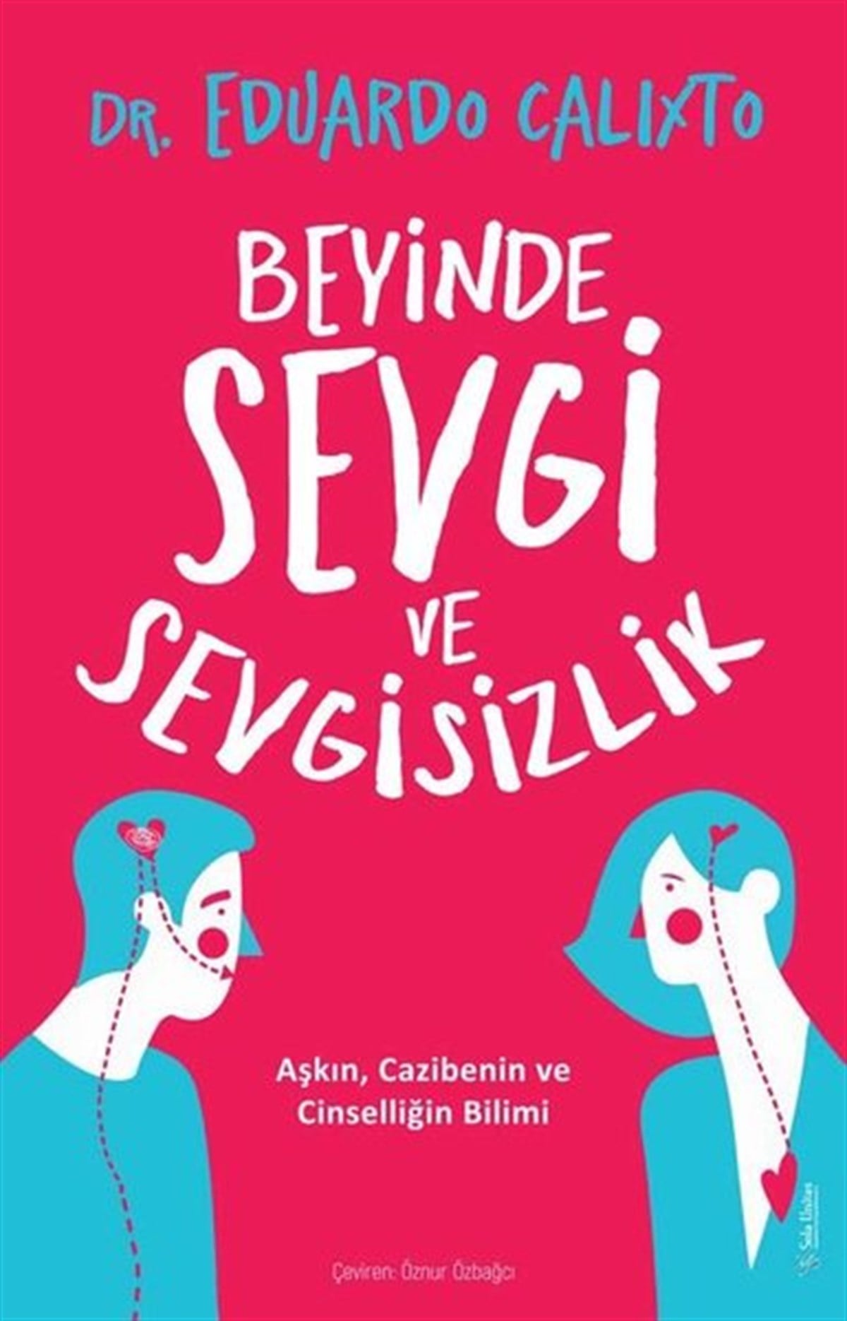 Eduardo CalixtoPsikoloji BilimiBeyinde Sevgi ve Sevgisizlik