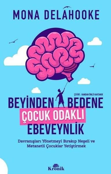Mona DelahookeAile - ÇocukBeyinden Bedene Çocuk Odaklı Ebeveynlik