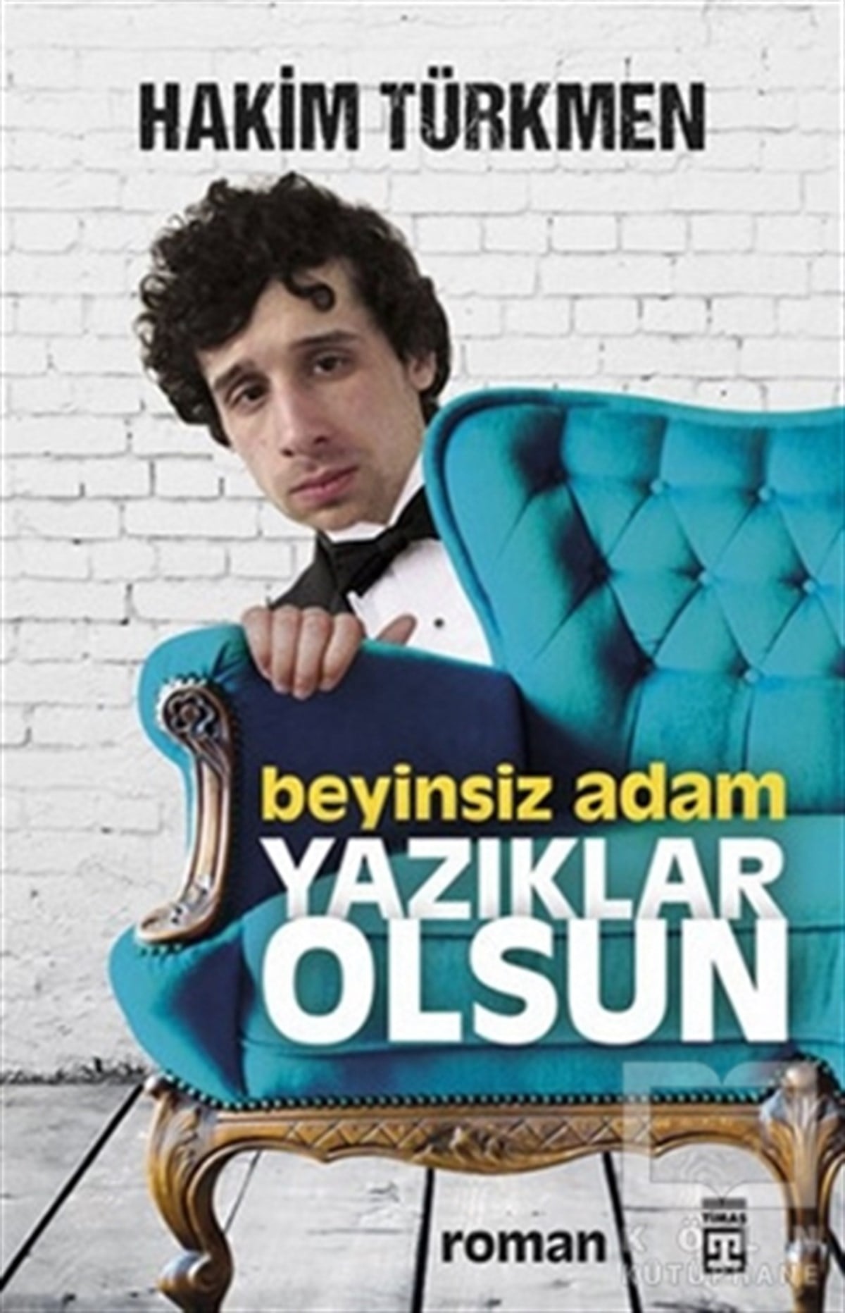 Hakim TürkmenTürk EdebiyatıBeyinsiz Adam