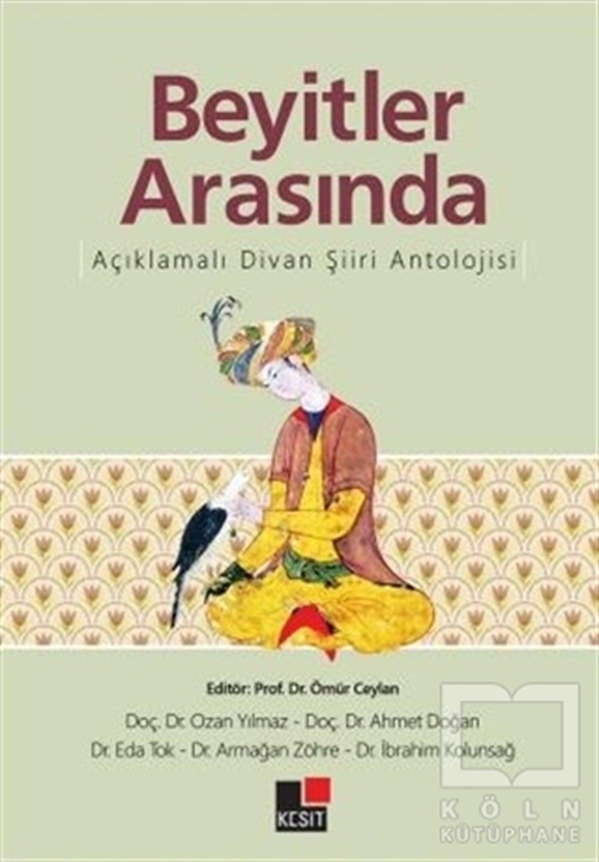 Ozan YılmazAraştırma-İnceleme-ReferansBeyitler Arasında Açıklamalı Divan Şiiri Antolojisi