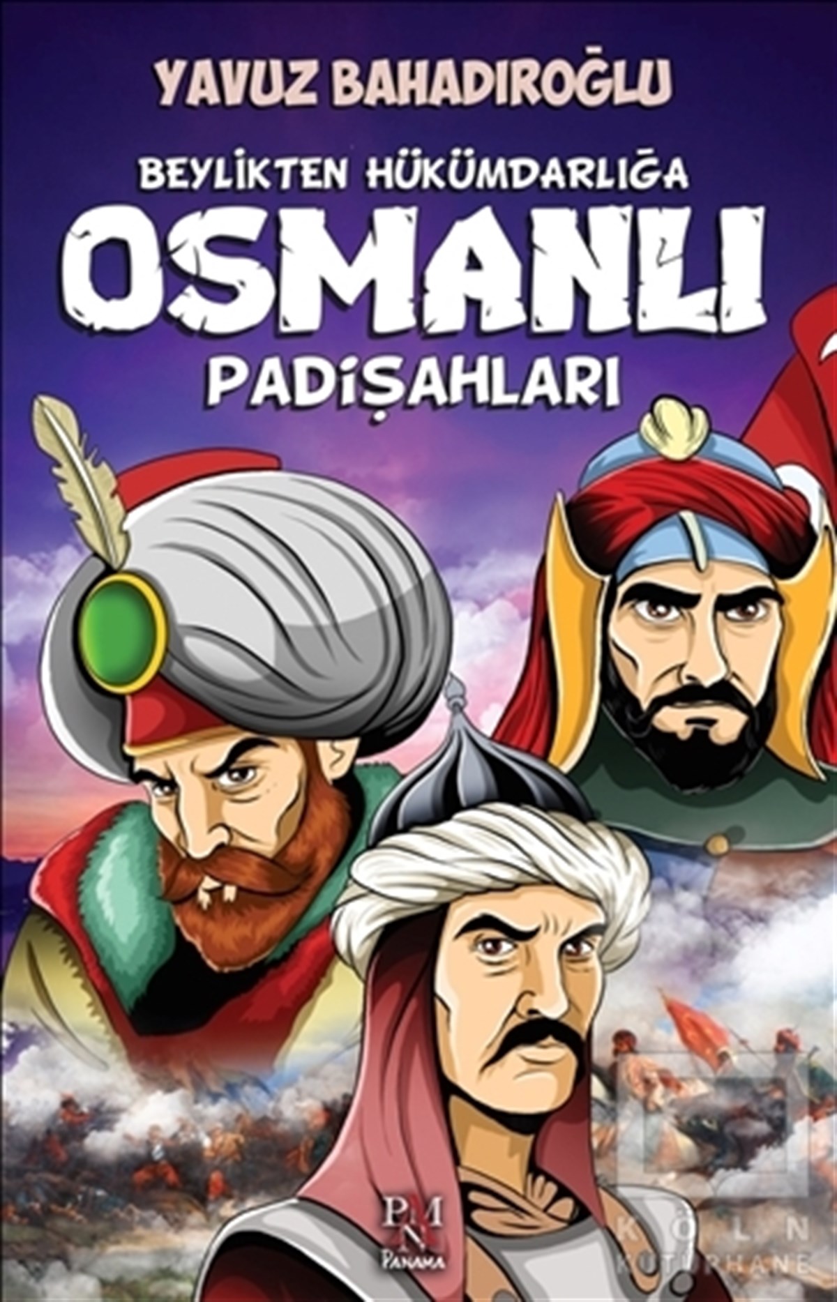 Yavuz BahadıroğluHikayelerBeylikten Hükümdara Osmanlı Padişahları