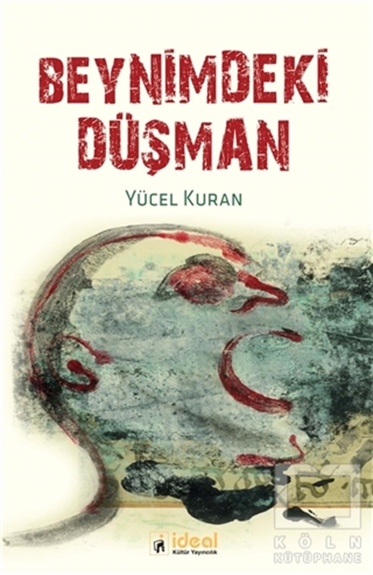 Yücel KuranBiyografi-OtobiyogafiBeynimdeki Düşman