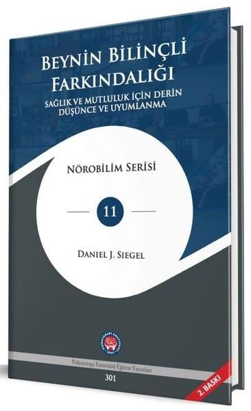 Daniel J. SiegelPsikoloji KitaplarıBeynin Bilinçli Farkındalığı - Sağlık ve Mutluluk İçin Derin Düşünce ve Uyumlanma - Nörobilim Serisi