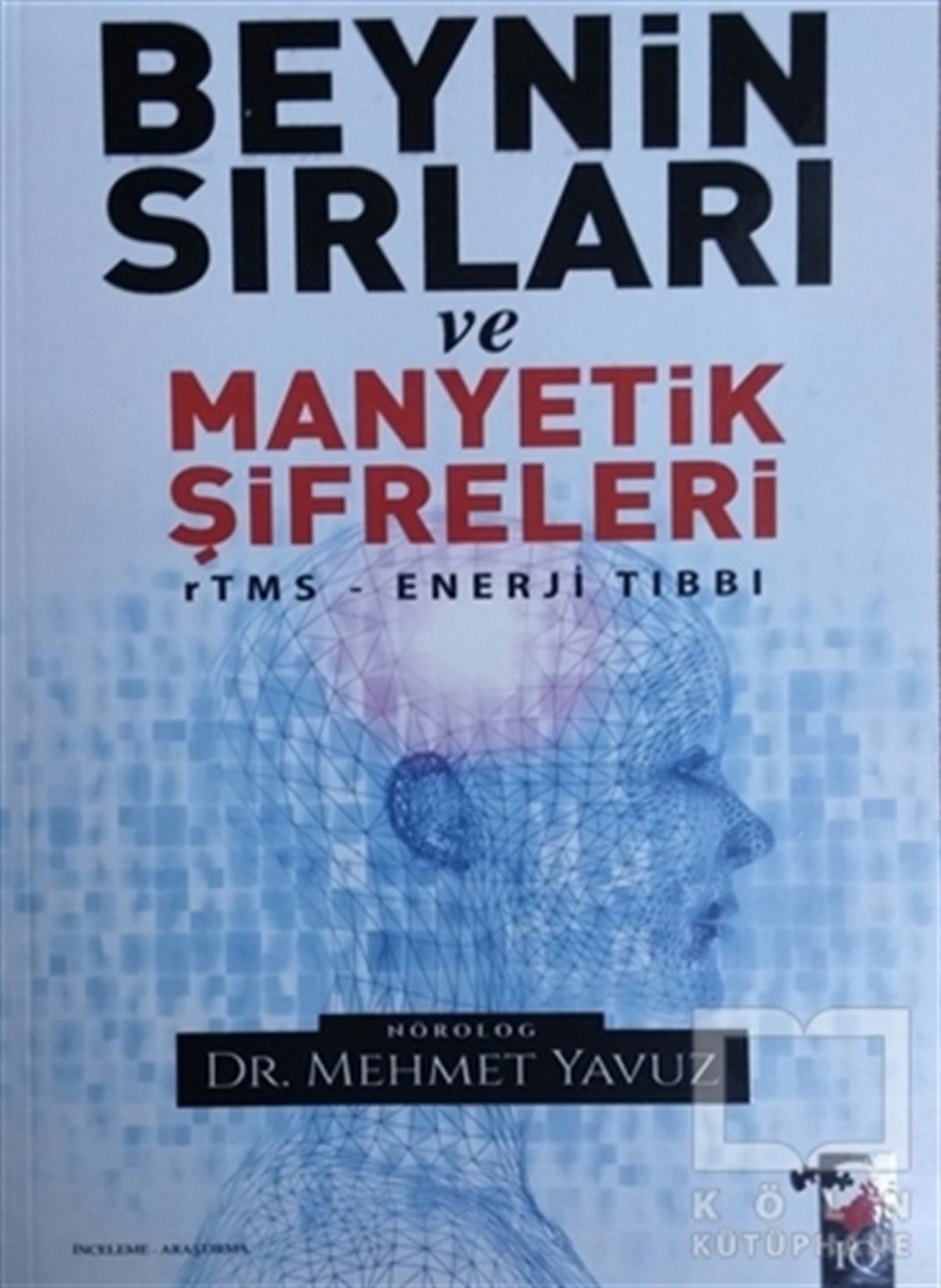 Mehmet YavuzTıp BilimleriBeynin Sırları ve Manyetik Şifreleri