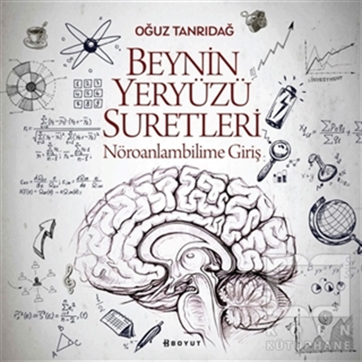 Oğuz TanrıdağGüncelBeynin Yeryüzü Suretleri