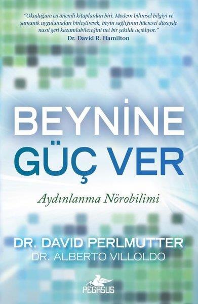 David PerlmutterPopüler Bilim KitaplarıBeynine Güç Ver-Aydınlanma Nörobilimi