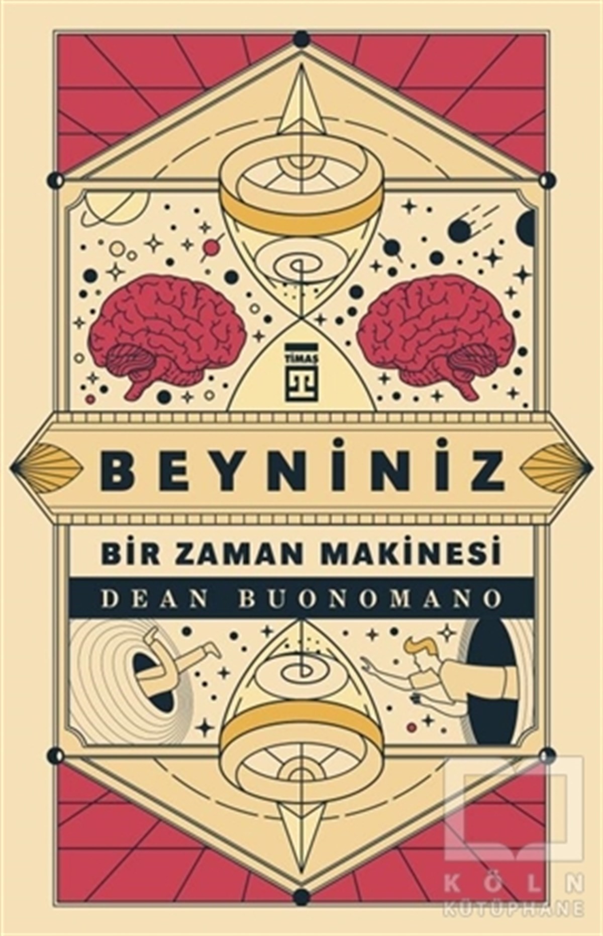 Dean BuonomanoPopüler BilimBeyniniz Bir Zaman Makinesi