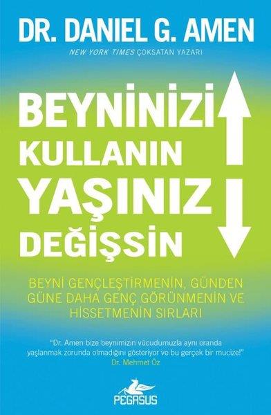 Daniel G. AmenPsikoloji KitaplarıBeyninizi Kullanın Yaşınız Değişsin