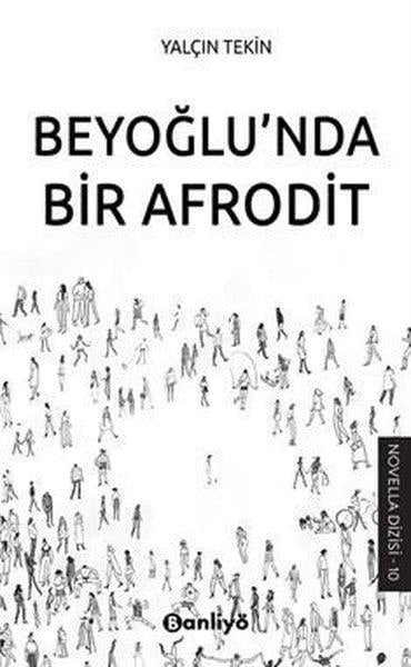 Yalçın TekinTürkiye RomanBeyoğlu'nda Bir Afrodit
