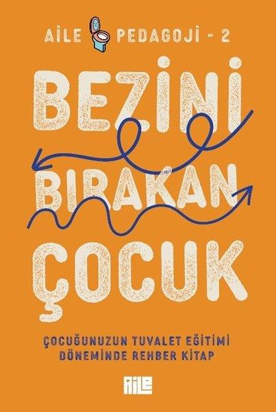 KolektifAile - ÇocukBezini Bırakan Çocuk - Çocuğunuzun Tuvalet Eğitimi Döneminde Rehber Kitap - Aile Pedagoji 2