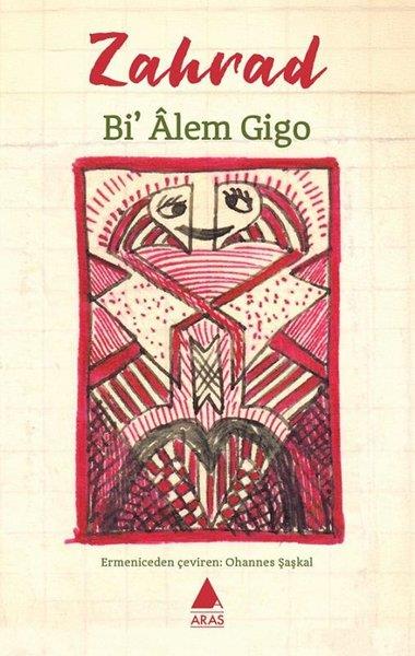 Zahrad (Zareh Yaldızcıyan)Dünya ŞiiriBi Alem Gigo