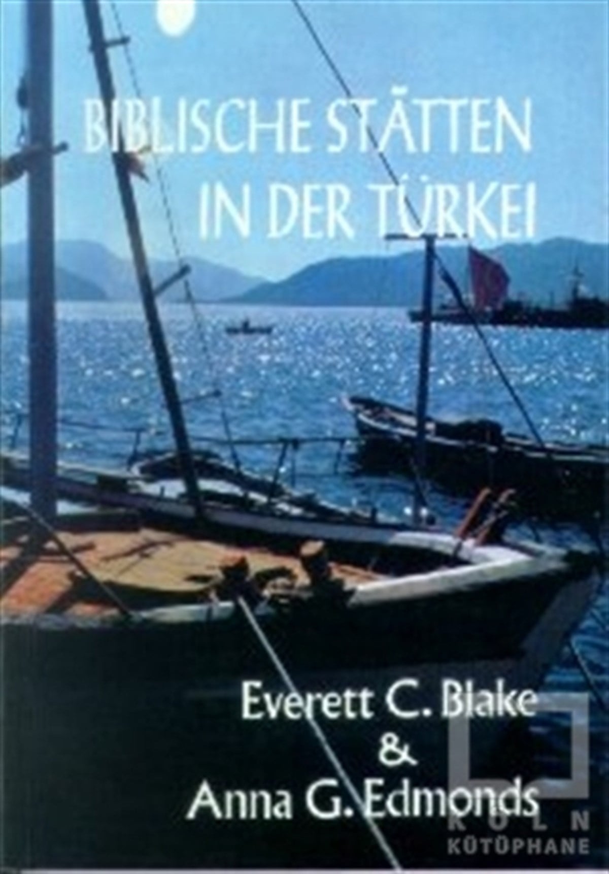Everett C. BlakeGezi RehberiBiblische Staetten in der Türkei