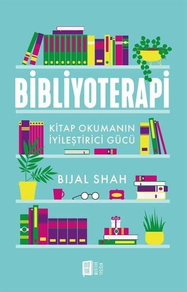 Bijal ShahKişisel Gelişim KitaplarıBibliyoterapi - Kitap Okumanın İyileştirici Gücü