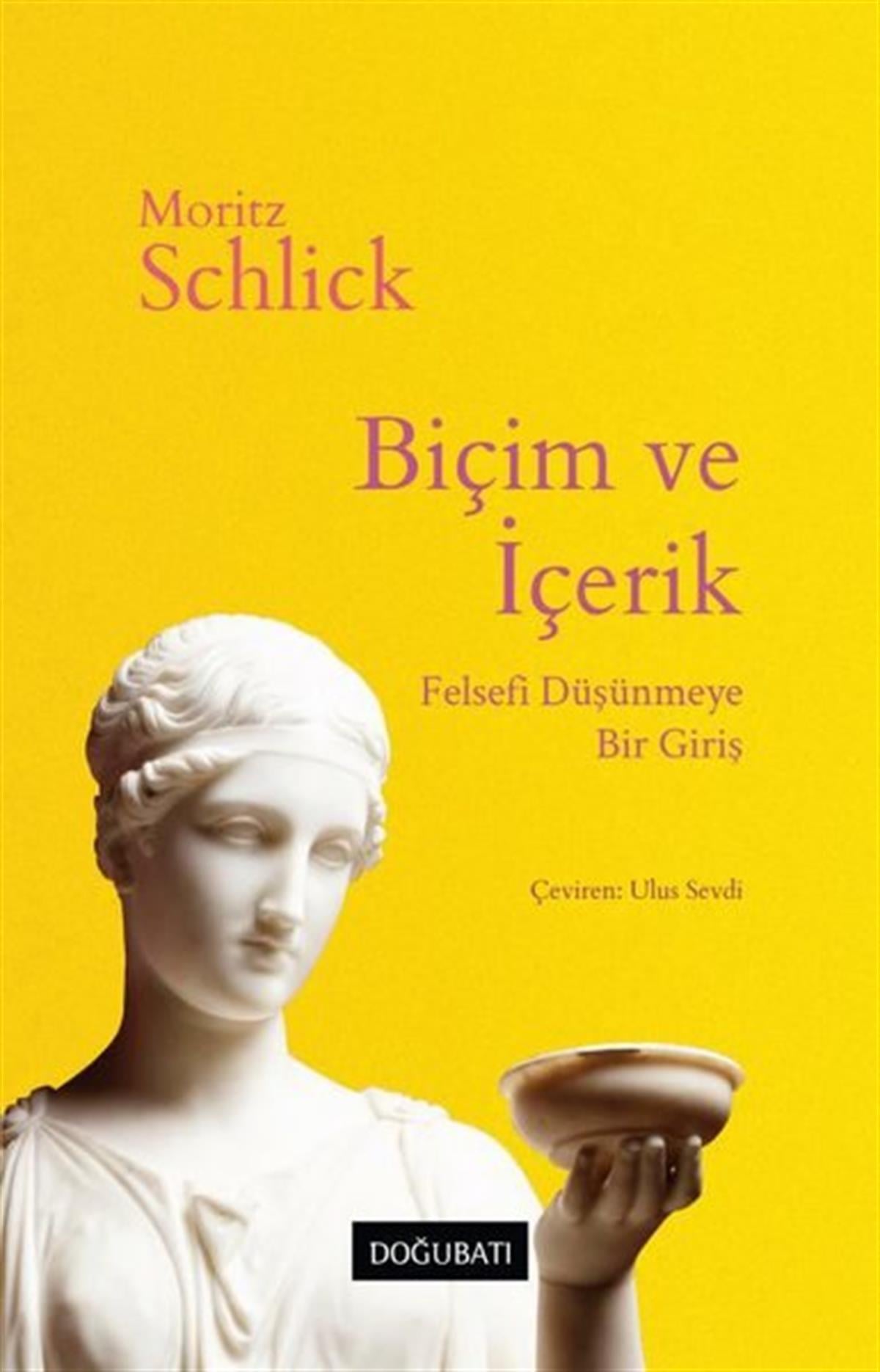 Moritz SchlickFelsefe BilimiBiçim ve İçerik: Felsefi Düşünmeye Bir Giriş