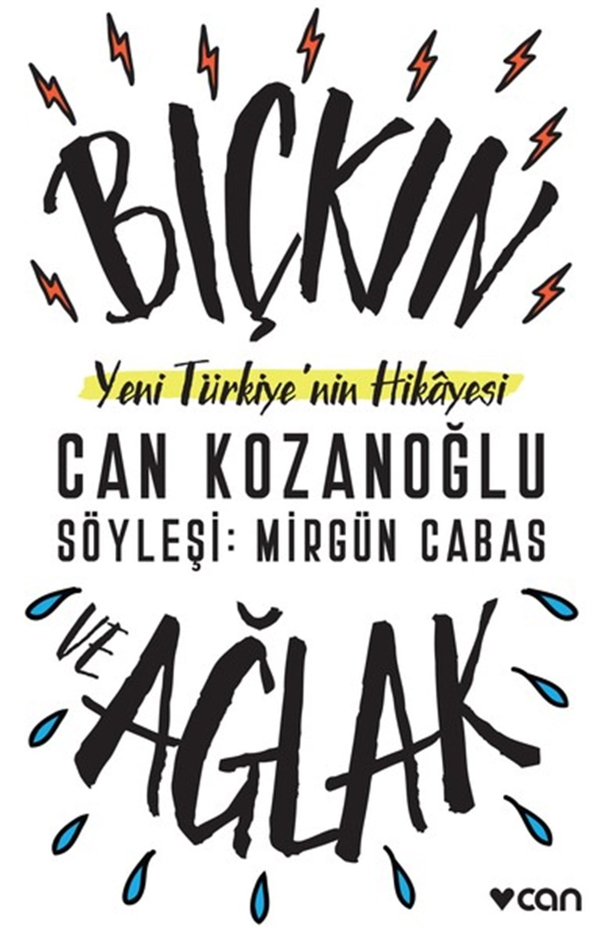 Can KozanoğluRöportajBıçkın ve Ağlak-Yeni Türkiye'nin Hikayesi