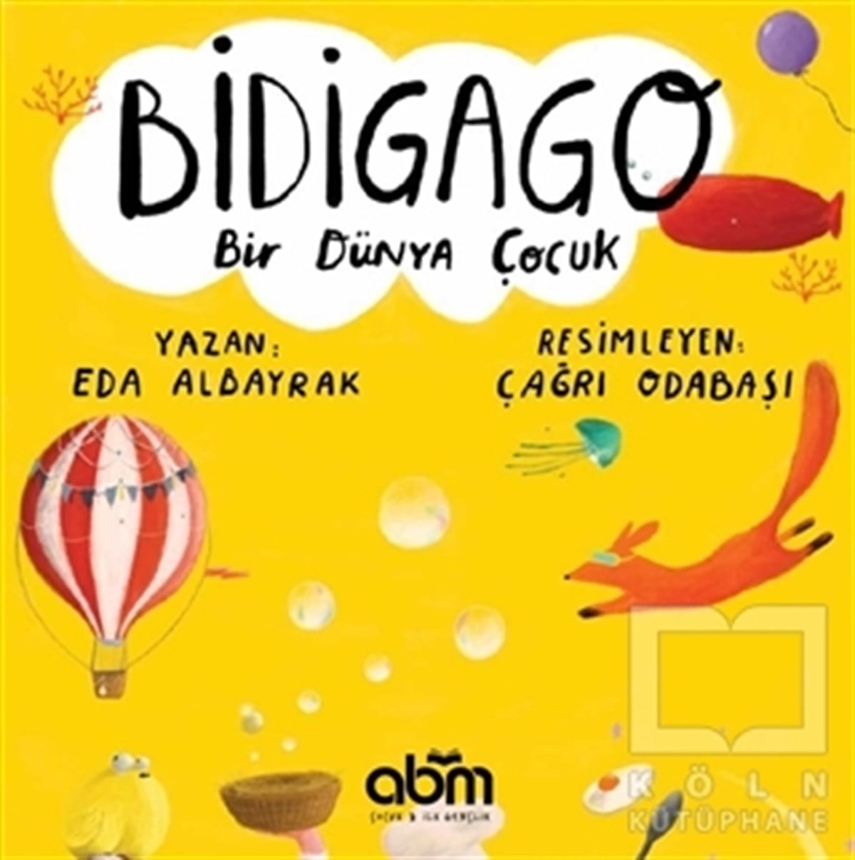 Eda AlbayrakOkul Öncesi Resimli KitaplarBidigago Bir Dünya Çocuk