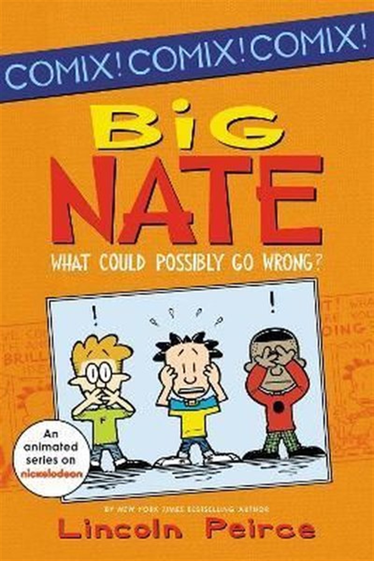 Lincoln PeirceChildren InterestBig Nate: What Could Possibly Go Wrong? (Big Nate Comic Compilations)