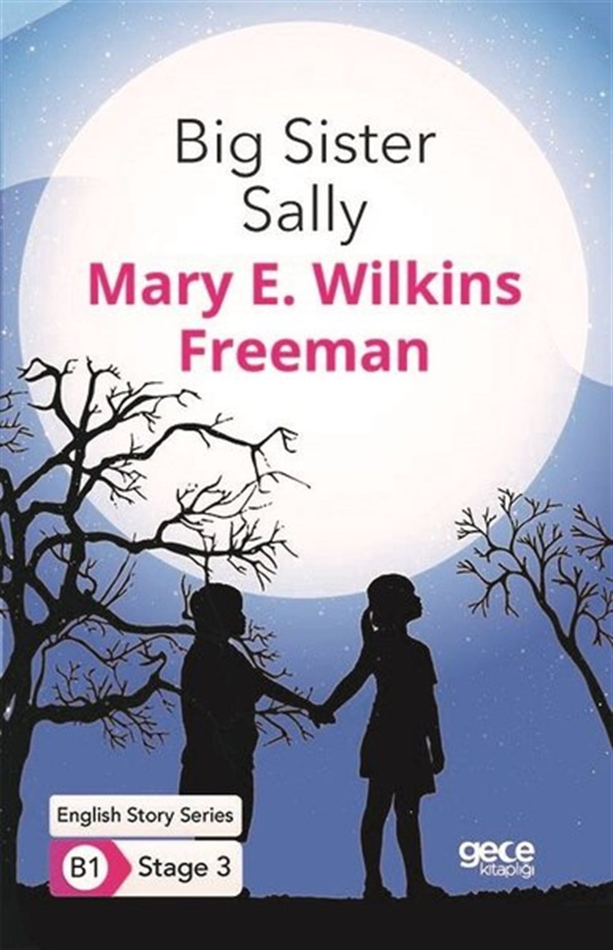 Mary E. Wilkins FreemanTürkçe Dil Bilim KitaplarıBig Sister Sally - English Story Series - B1 Stage 3
