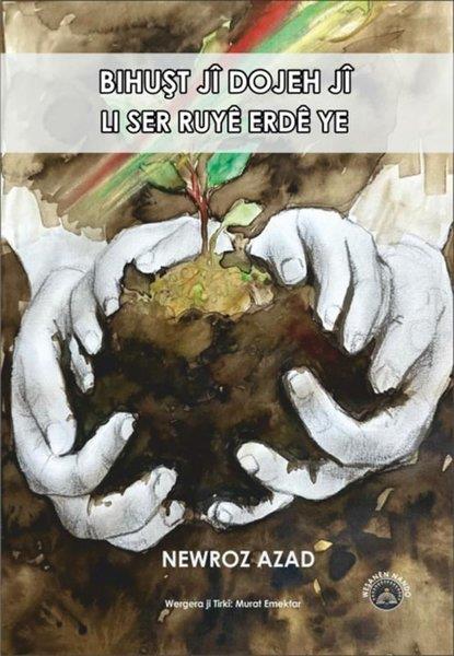 Newroz AzadKürtçeBihuşt Ji Dojeh Ji Li Ser Ruye Erde Ye