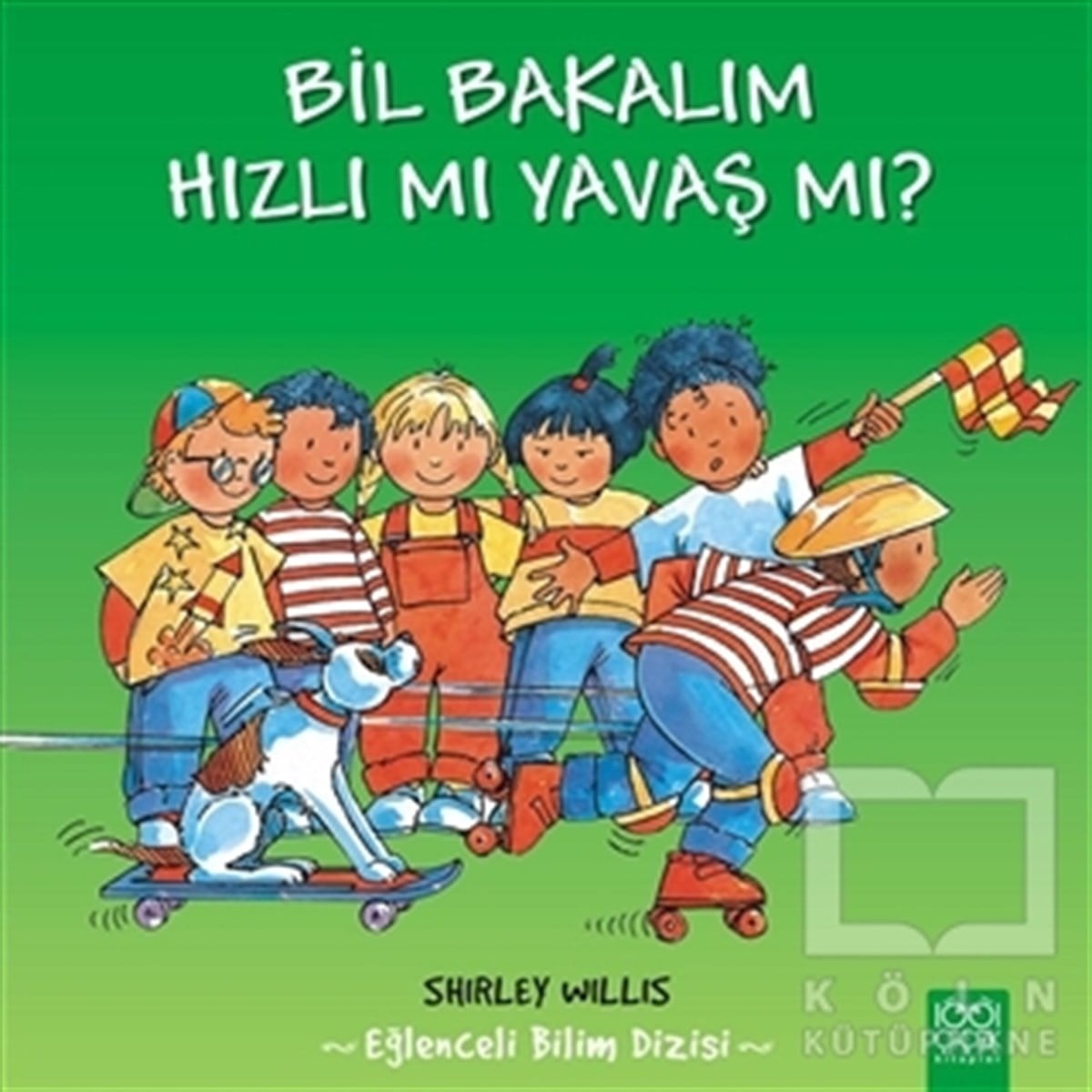Shirley WillisBilimsel KitaplarBil Bakalım Hızlı mı Yavaş mı?