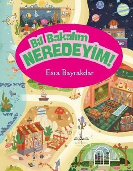 Esra BayrakdarEgitim Etkinlik KitaplariBil Bakalım Neredeyim!