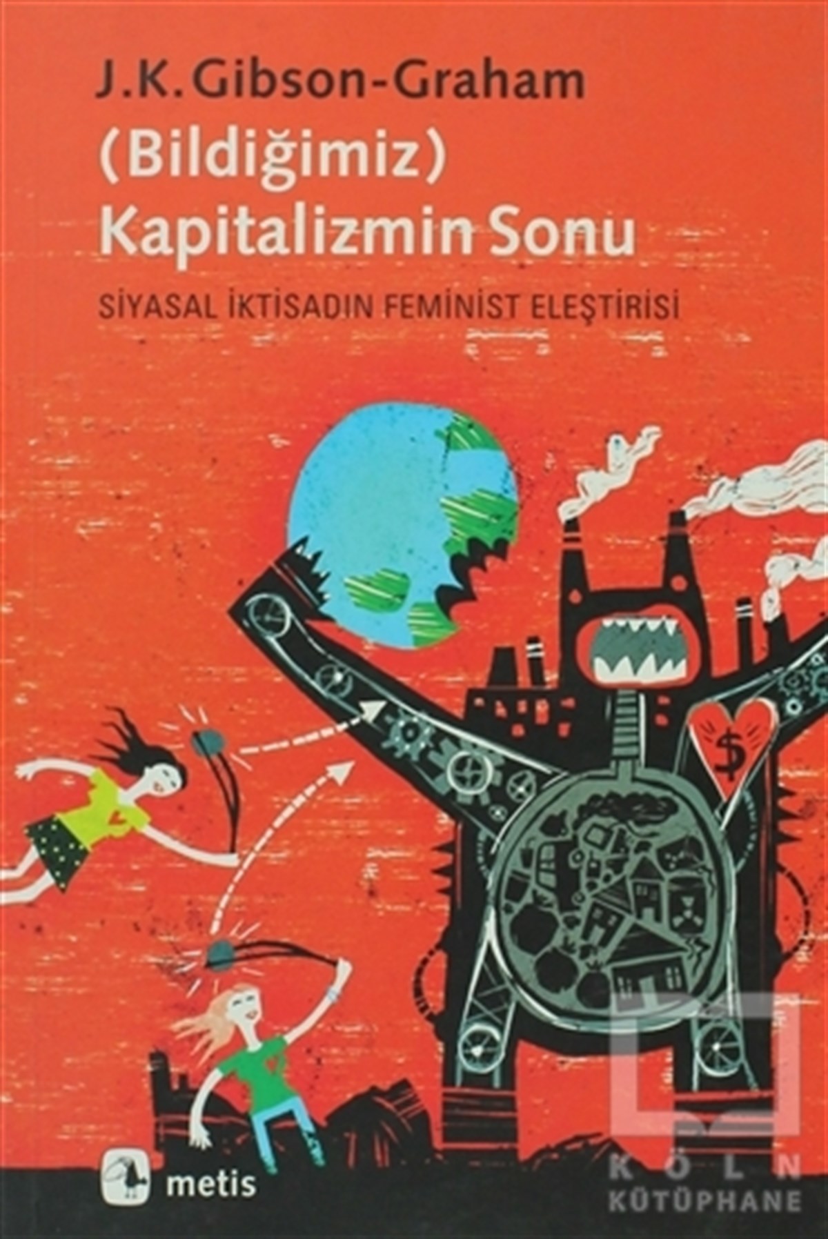 J. K. Gibson-GrahamGenel Politika, Siyaset Bilim, Siyaset TarihiBildiğimiz Kapitalizmin Sonu