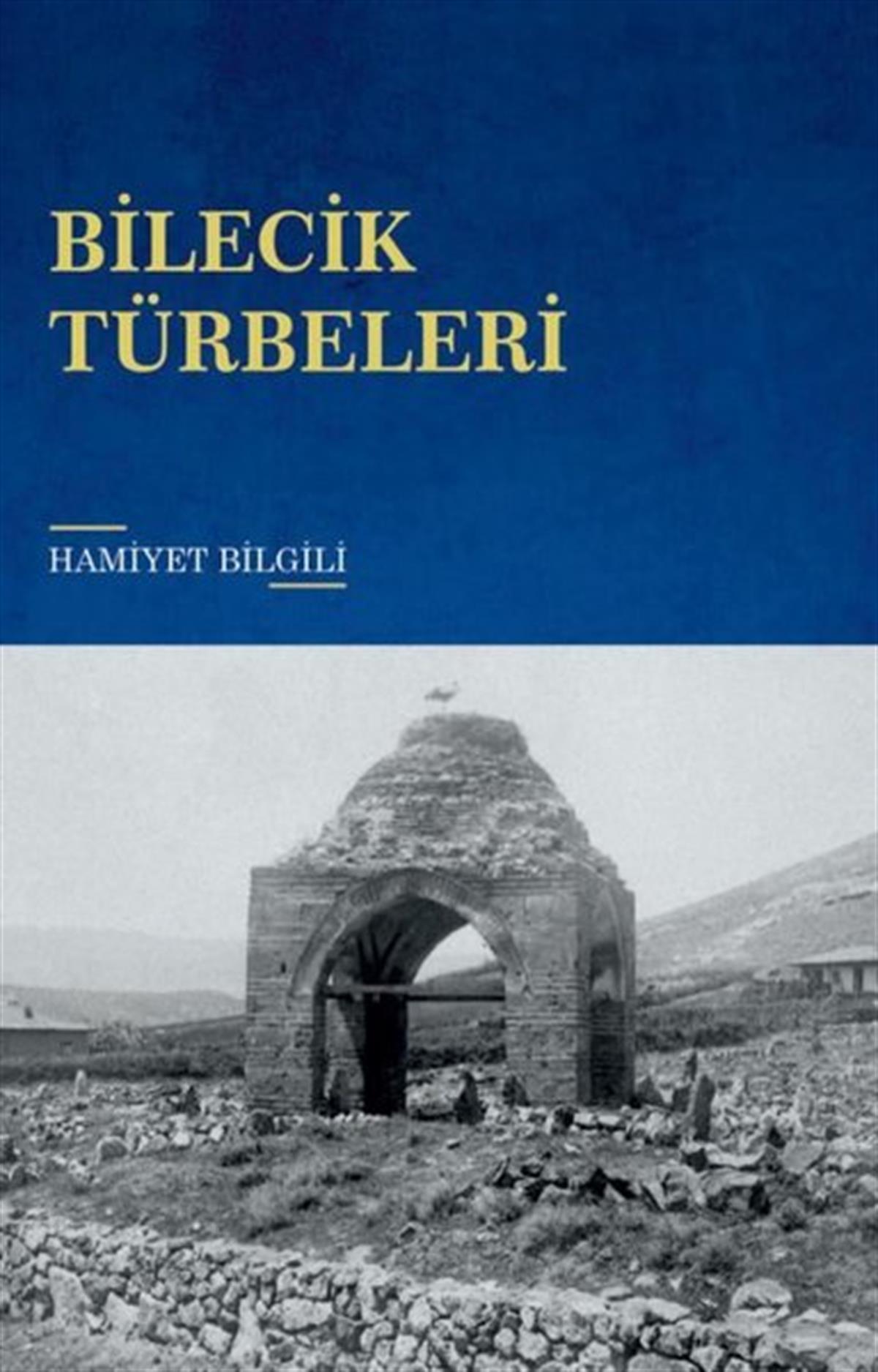 Hamiyet BilgiliTürk Tarihi Araştırmaları KitaplarıBilecik Türbeleri