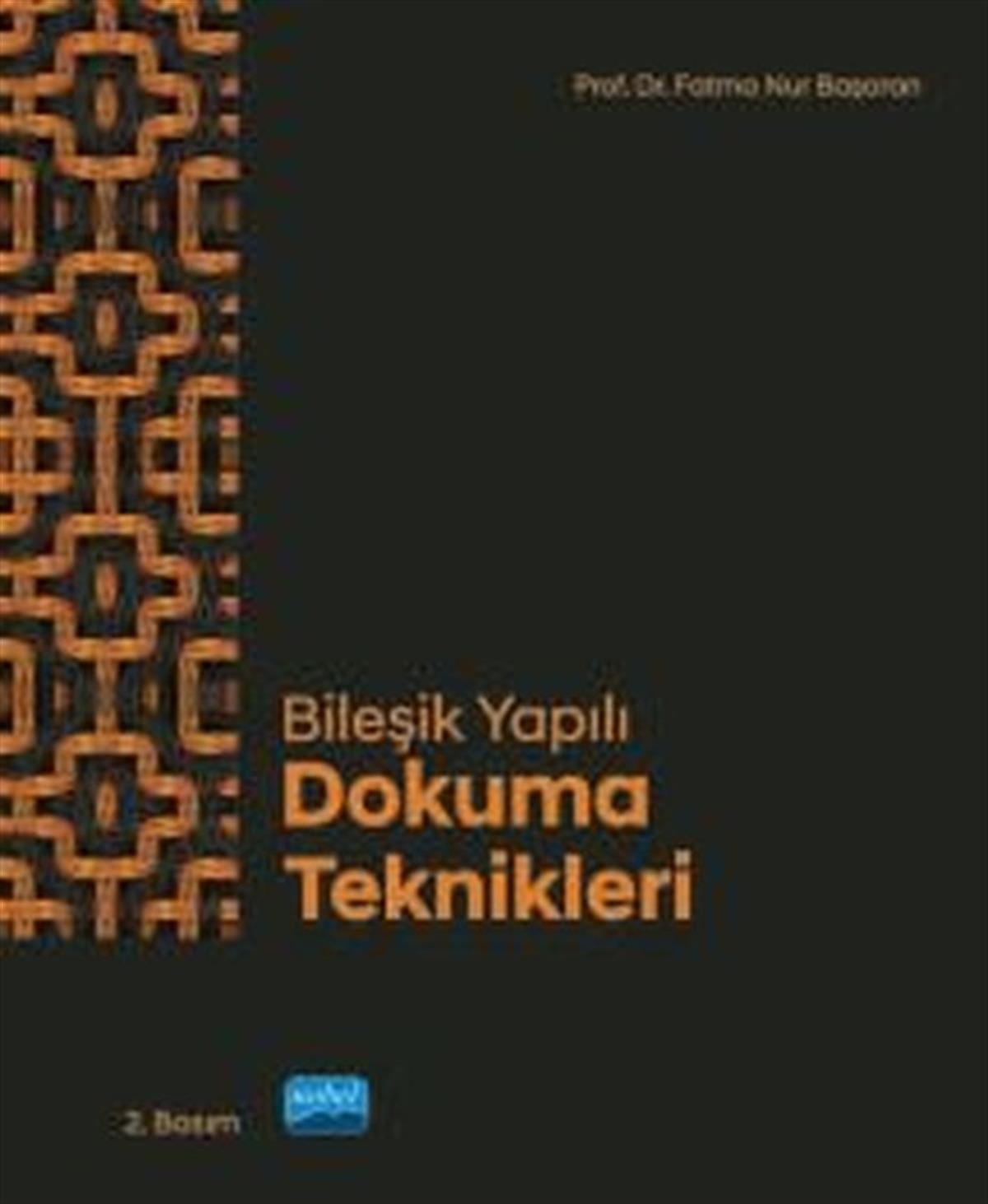 Fatma Nur BaşaranBilim - Teknik - MühendislikBileşik Yapılı Dokuma Teknikleri