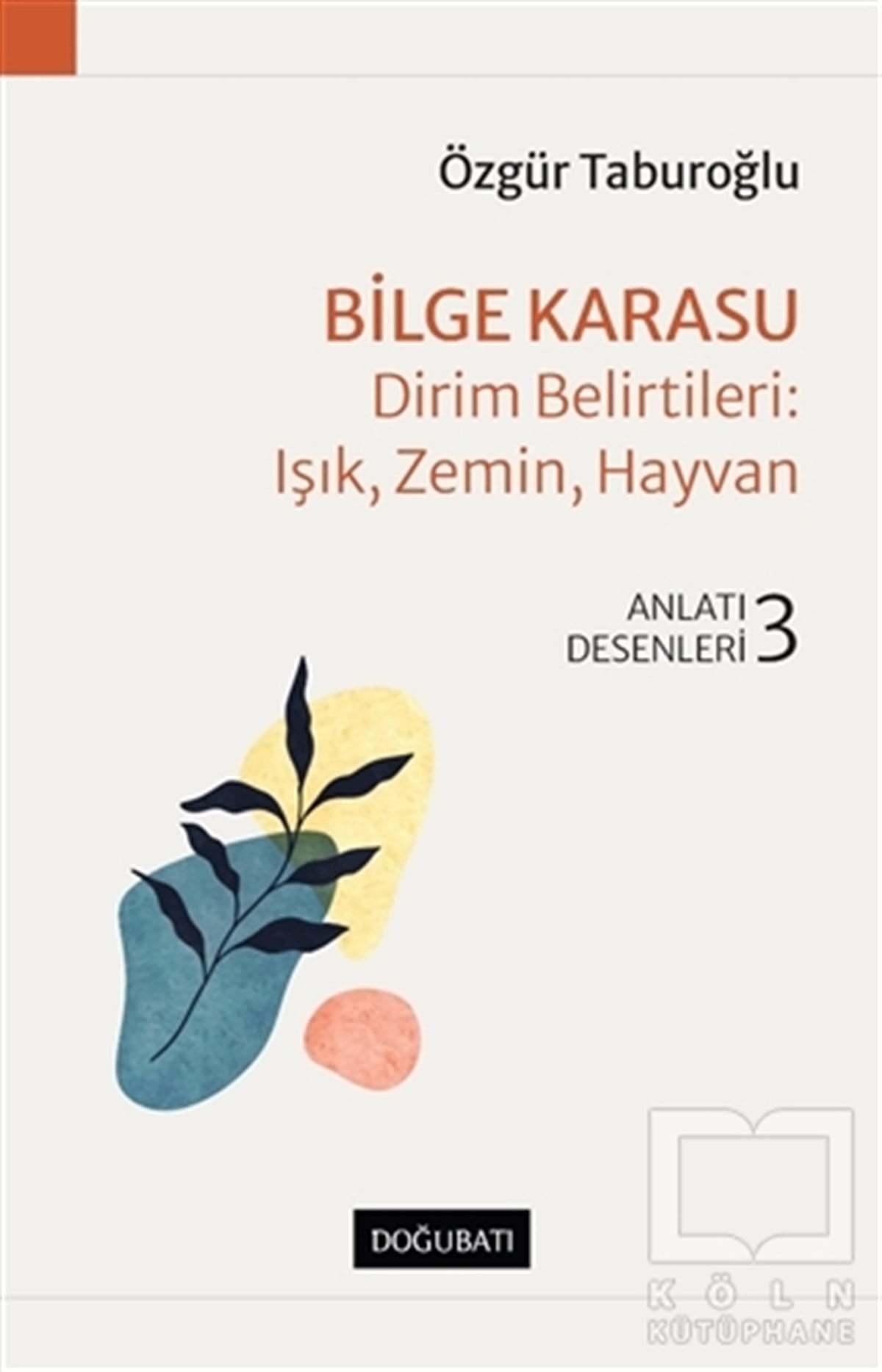 Özgür TaburoğluAnlatıBilge Karasu Dirim Belirtileri: Işık, Zemin, Hayvan
