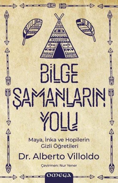 Alberto VilloldoKişisel Gelişim KitaplarıBilge Şamanların Yolu - Maya İnka ve Hopilerin Gizli Öğretileri