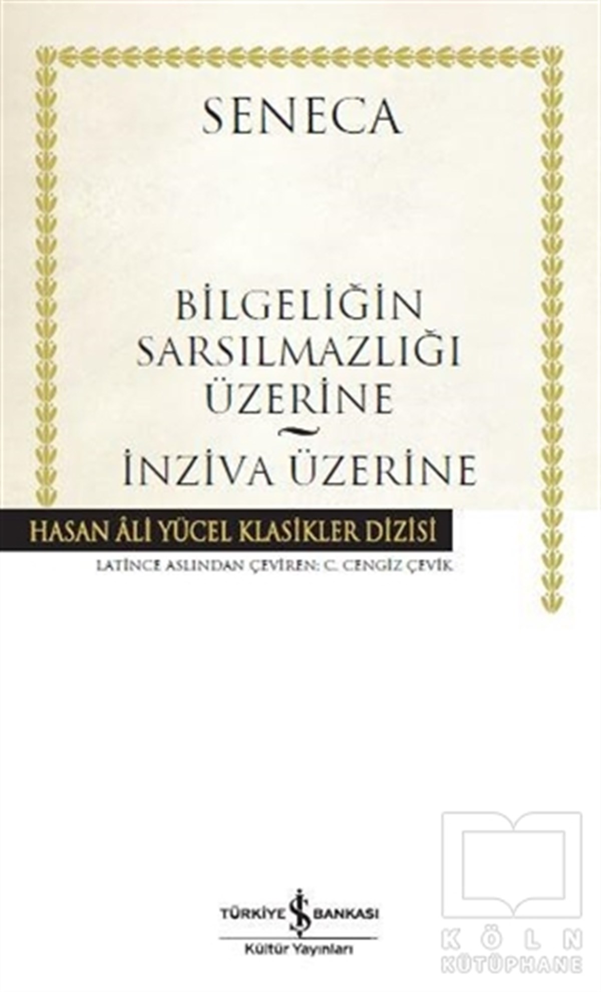 Lucius Annaeus SenecaDüşünceBilgeliğin Sarsılmazlığı Üzerine - İnziva Üzerine