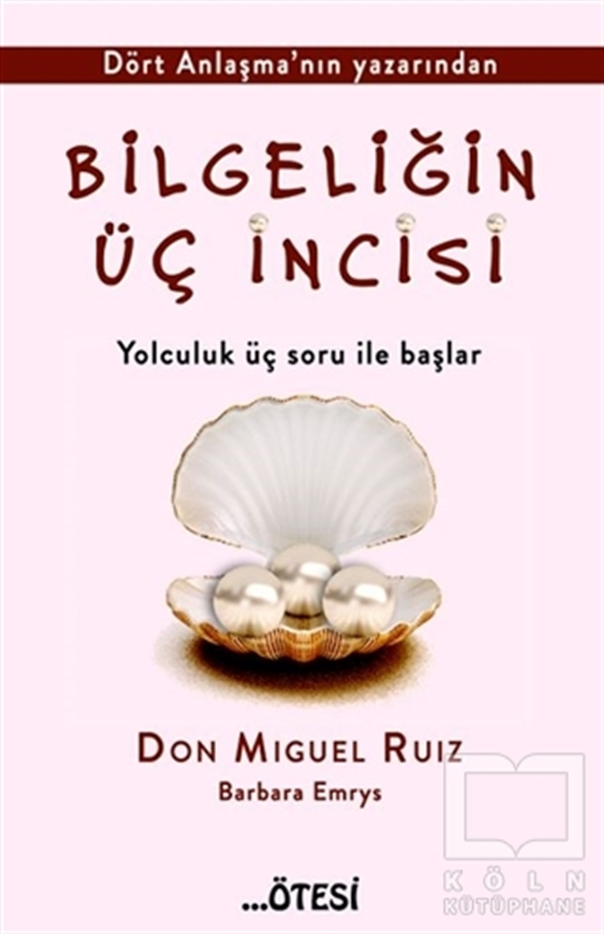 Don Miguel RuizKişisel GelişimBilgeliğin Üç İncisi