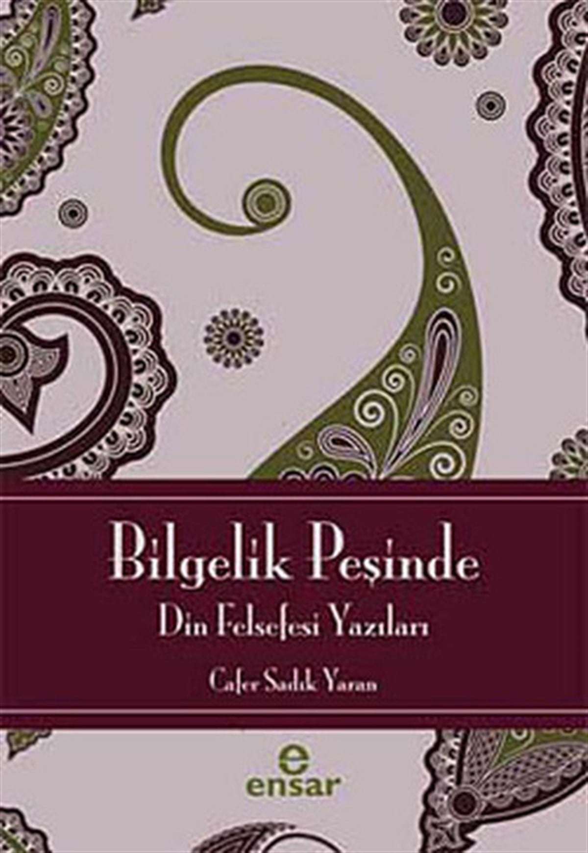Cafer Sadık YaranDinBilgelik Peşinde - Din Felsefesine Giriş