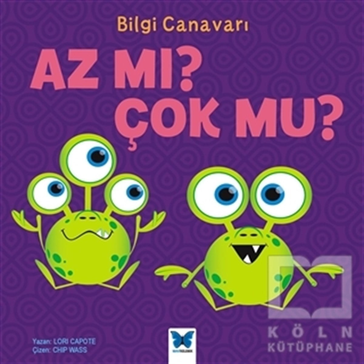 Lori CapoteOkul Öncesi Resimli KitaplarBilgi Canavarı : Az mı Çok Mu?