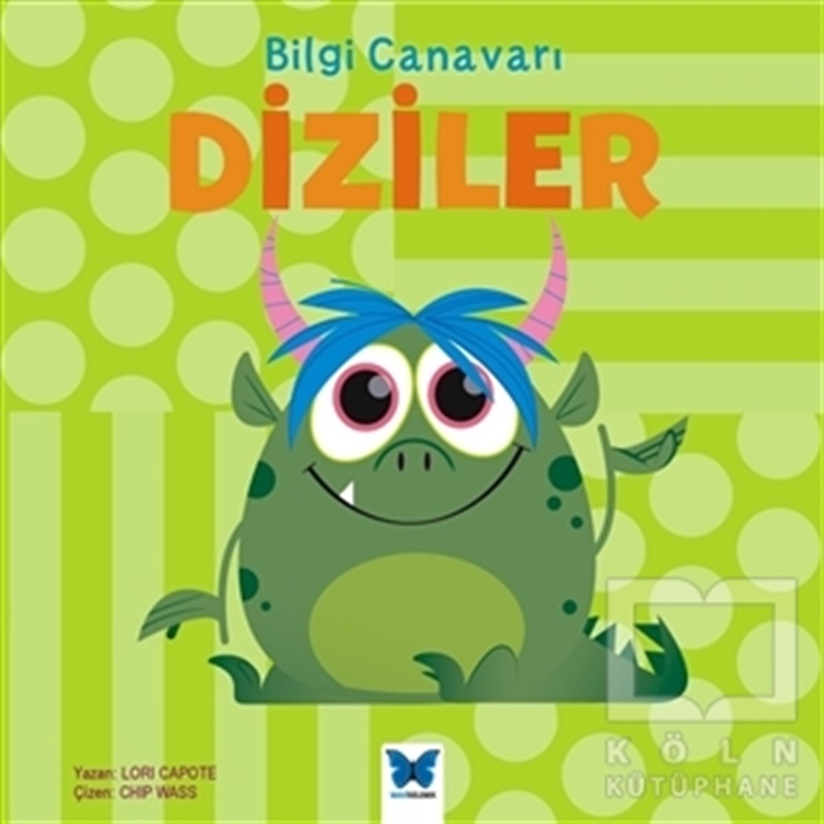Lori CapoteOkul Öncesi Resimli KitaplarBilgi Canavarı: Diziler