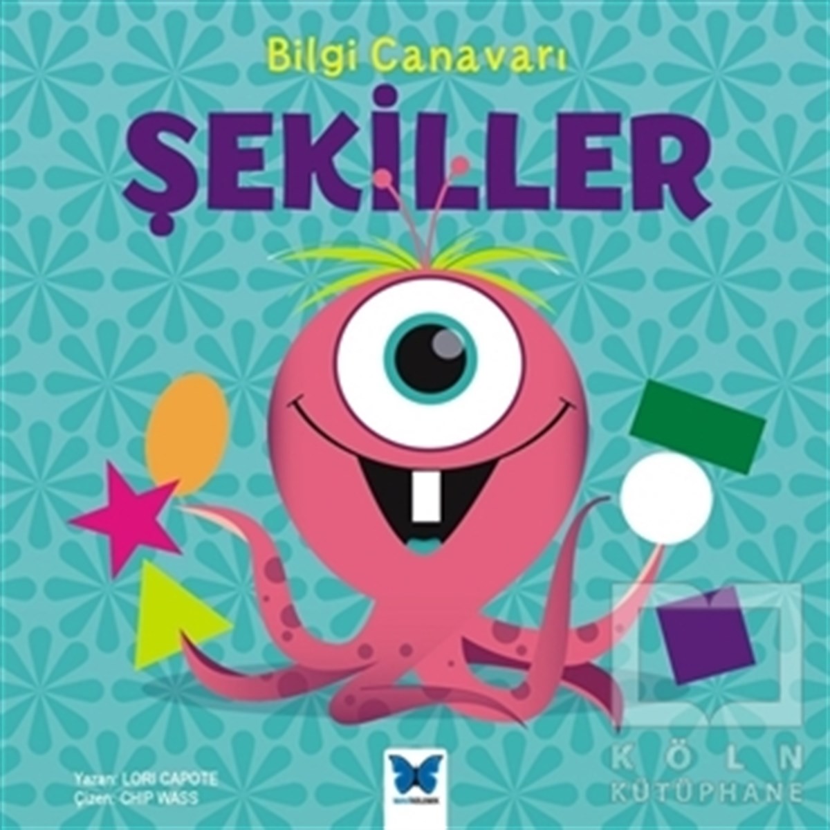 Lori CapoteOkul Öncesi Resimli KitaplarBilgi Canavarı: Şekiller