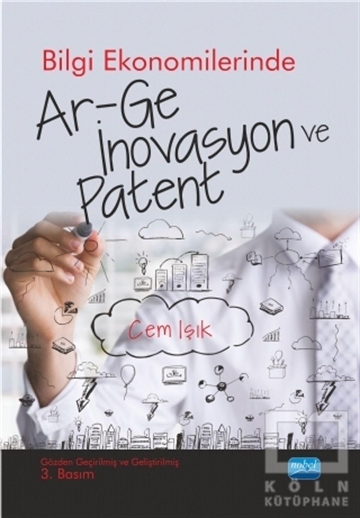 Cem IşıkAraştırma-İnceleme-KuramBilgi Ekonomilerinde Ar-Ge İnovasyon ve Patent