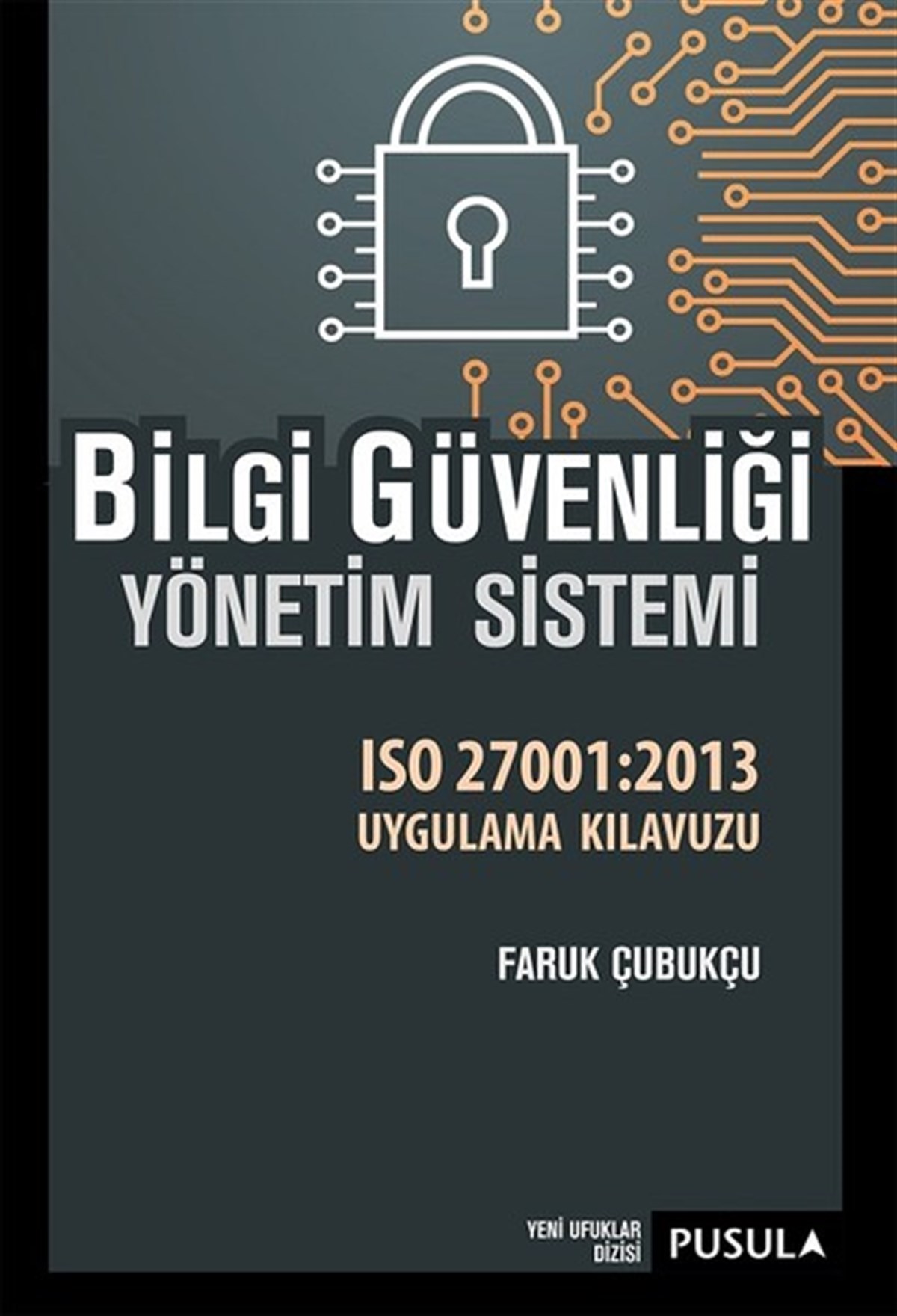 Faruk ÇubukçuBilgisayar KitaplarıBilgi Güvenliği Yönetim Sistemi