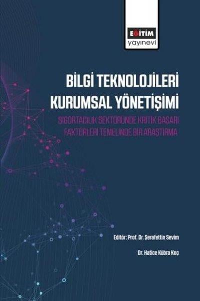 KolektifEğitimBilgi Teknolojileri Kurumsal Yönetişimi - Sigortacılık Sektöründe Kritik Başarı Faktörleri Temelinde