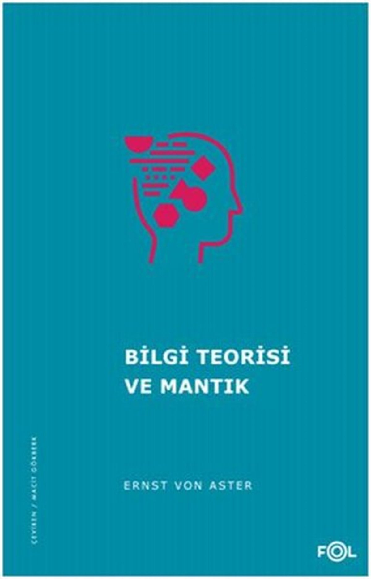 Ernst von AsterFelsefe BilimiBilgi Teorisi ve Mantık