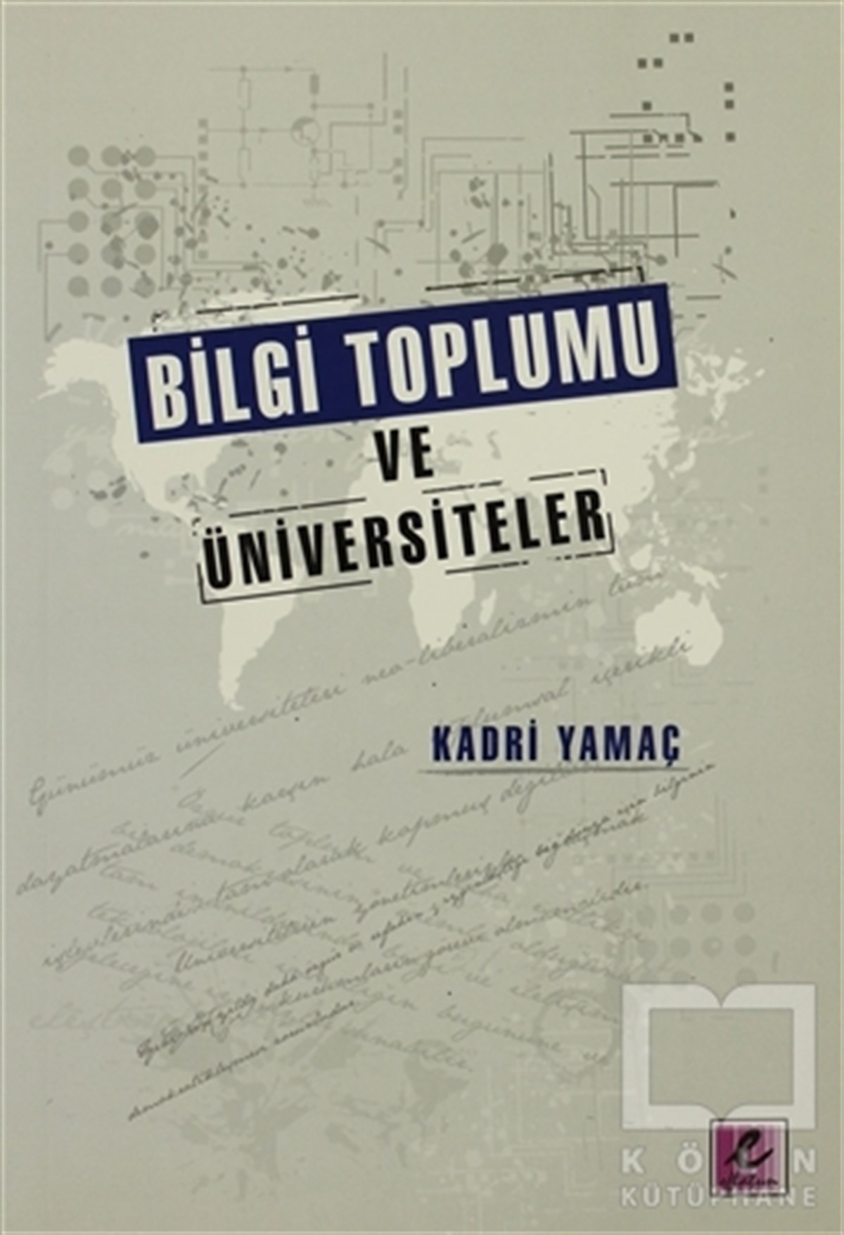 Kadri YamaçDiğerBilgi Toplumu Ve Üniversiteler