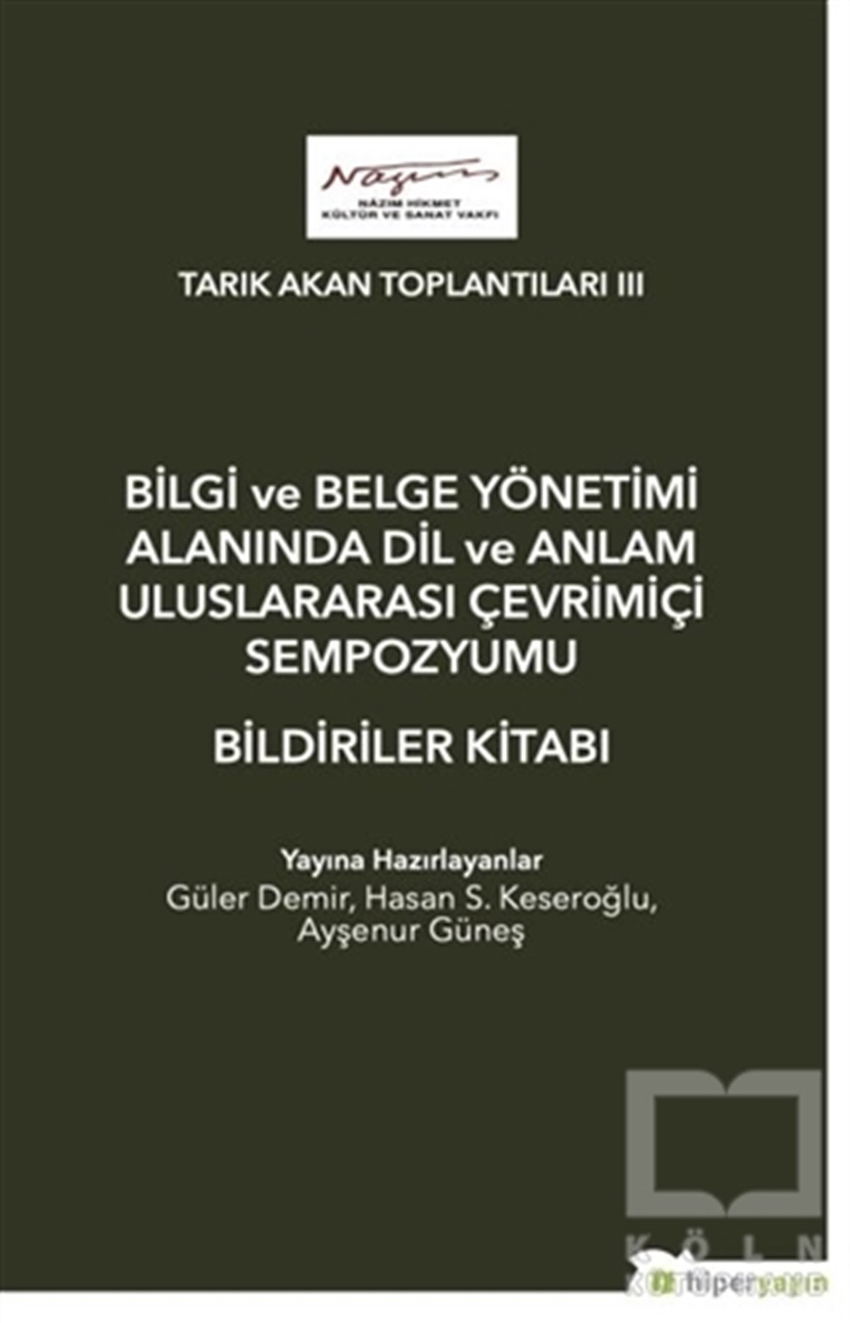 Güler DemirDiğerBilgi ve Belge Yönetimi Alanında Dil ve Anlam Uluslarası Çevrimiçi Sempozyumu Bildiriler Kitabı