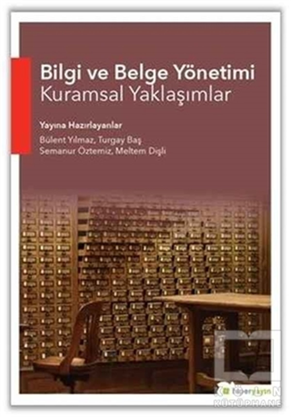 Bülent YılmazYönetimBilgi ve Belge Yönetimi Kuramsal Yaklaşımlar