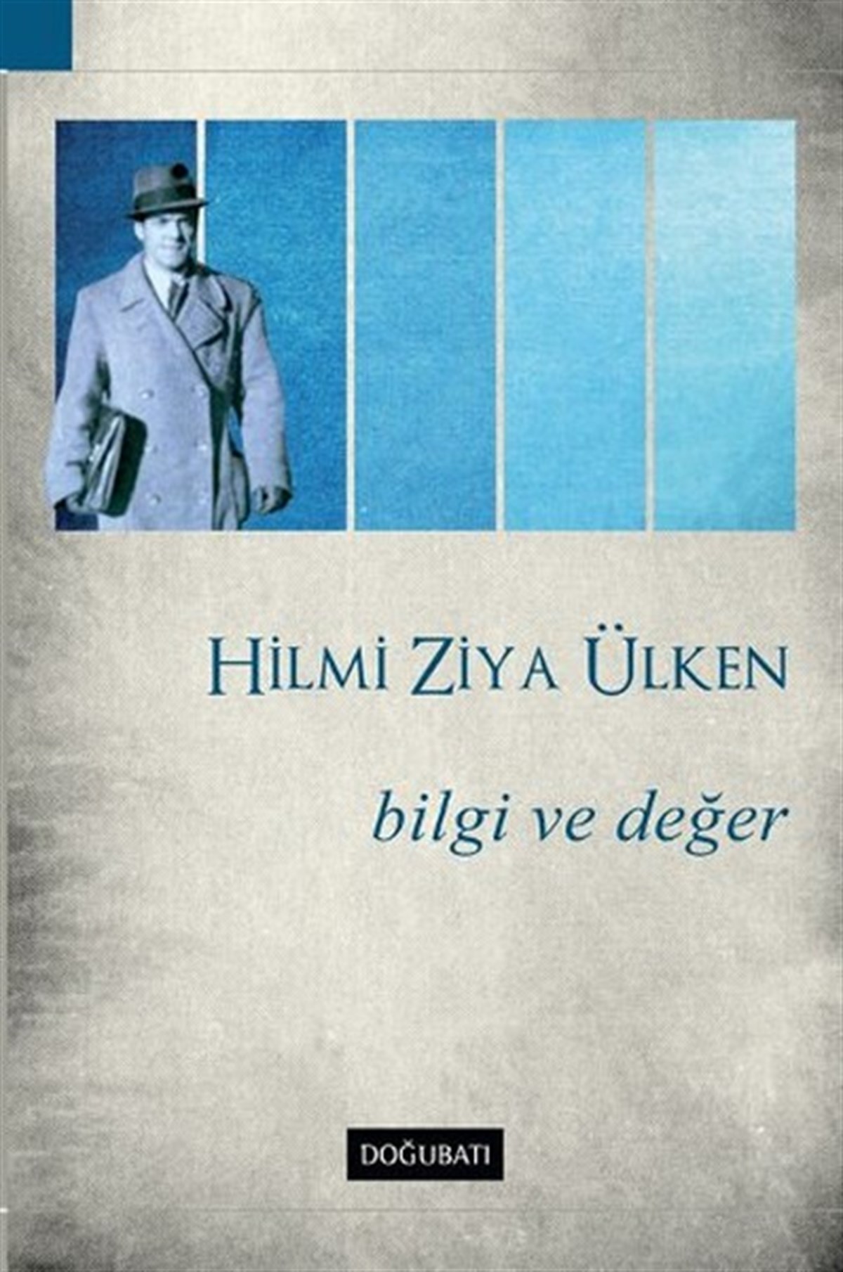 Hilmi Ziya ÜlkenFelsefe BilimiBilgi ve Değer