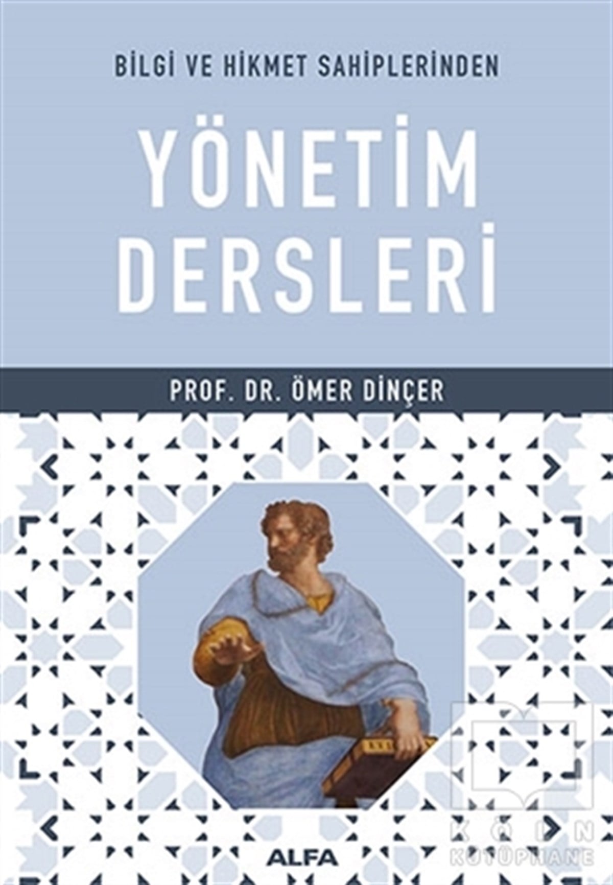 Ömer DinçerDerlemeBilgi ve Hikmet Sahiplerinden Yönetim Dersleri